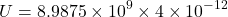 \[ U = 8.9875 \times 10^9 \times 4 \times 10^{-12} \]