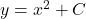 y = x^2 + C