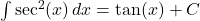 \int \sec^2(x) \, dx = \tan(x) + C