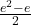 \frac{e^2 - e}{2}