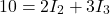 \[ 10 = 2I_2 + 3I_3 \]