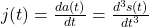 j(t) = \frac{da(t)}{dt} = \frac{d^3s(t)}{dt^3}