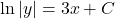 \ln \left| y \right| = 3x + C