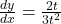 \frac{dy}{dx} = \frac{2t}{3t^2}