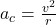 a_c = \frac{v^2}{r}