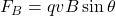 F_B = qvB \sin \theta