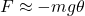 F \approx -mg\theta