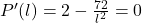 P'(l) = 2 - \frac{72}{l^2} = 0