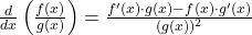 \frac{d}{dx} \left( \frac{f(x)}{g(x)} \right) = \frac{f'(x) \cdot g(x) - f(x) \cdot g'(x)}{(g(x))^2}