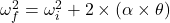 \omega_{f}^{2} = \omega_{i}^{2} + 2 \times (\alpha \times \theta)