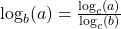 \log_b(a) = \frac{\log_c(a)}{\log_c(b)}