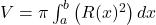 V = \pi \int_a^b \left( R(x)^2 \right) dx