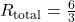 R_{\text{total}} = \frac{6}{3}