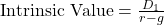 \text{Intrinsic Value} = \frac{D_1}{r - g}