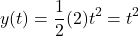 \[y(t) = \frac{1}{2}(2)t^2 = t^2\]