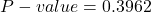 P-value = 0.3962