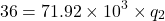 \[ 36 = 71.92 \times 10^3 \times q_2 \]