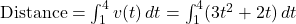 \text{Distance} = \int_{1}^{4} v(t) \, dt = \int_{1}^{4} (3t^2 + 2t) \, dt