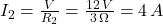 I_{2} = \frac{V}{R_{2}} = \frac{12 \, V}{3 \, \Omega} = 4 \, A