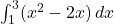 \int_{1}^{3} (x^2 - 2x) \, dx