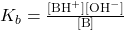 K_b = \frac{[\text{BH}^+][\text{OH}^-]}{[\text{B}]}