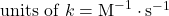 \text{units of } k = \text{M}^{-1} \cdot \text{s}^{-1}