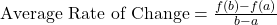 \text{Average Rate of Change} = \frac{f(b) - f(a)}{b - a}