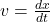 v = \frac{dx}{dt}