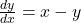 \frac{dy}{dx} = x - y