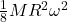 \frac{1}{8}MR^{2}\omega^{2}