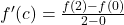 f'(c) = \frac{f(2) - f(0)}{2 - 0}