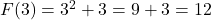 F(3) = 3^2 + 3 = 9 + 3 = 12