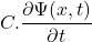 \[ C. \frac{\partial \Psi(x, t)}{\partial t} \]