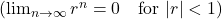 \left(\lim_{n \to \infty} r^n = 0 \quad \text{for } |r| < 1\right)