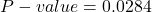 P-value = 0.0284