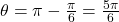 \theta = \pi - \frac{\pi}{6} = \frac{5\pi}{6}