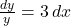 \frac{dy}{y} = 3 \, dx