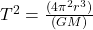 T^{2} = \frac{(4\pi^{2}r^{3})}{(GM)}