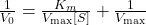 \frac{1}{V_0} = \frac{K_m}{V_{\text{max}}[S]} + \frac{1}{V_{\text{max}}}