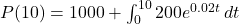 P(10) = 1000 + \int_{0}^{10} 200e^{0.02t} \, dt