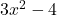 3x^2 - 4