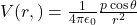 V(r, θ) = \frac{1}{4\pi\epsilon_{0}} \frac{p \cos \theta}{r^{2}}