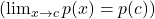 \left(\lim_{x \to c} p(x) = p(c)\right)