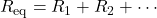 R_{\text{eq}} = R_1 + R_2 + \cdots