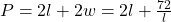 P = 2l + 2w = 2l + \frac{72}{l}