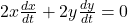 2x \frac{dx}{dt} + 2y \frac{dy}{dt} = 0