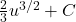 \frac{2}{3} u^{3/2} + C