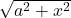 \sqrt{a^2 + x^2}