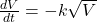 \frac{dV}{dt} = -k\sqrt{V}