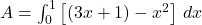 A = \int_{0}^{1} \left[ (3x + 1) - x^2 \right] \, dx